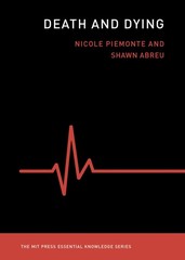 Death and Dying (The MIT Press Essential Knowledge series), Nicole, Piemonte,Abr