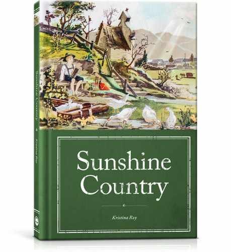 Sunshine Country – Hardcover, by Kristina Roy – Very Good