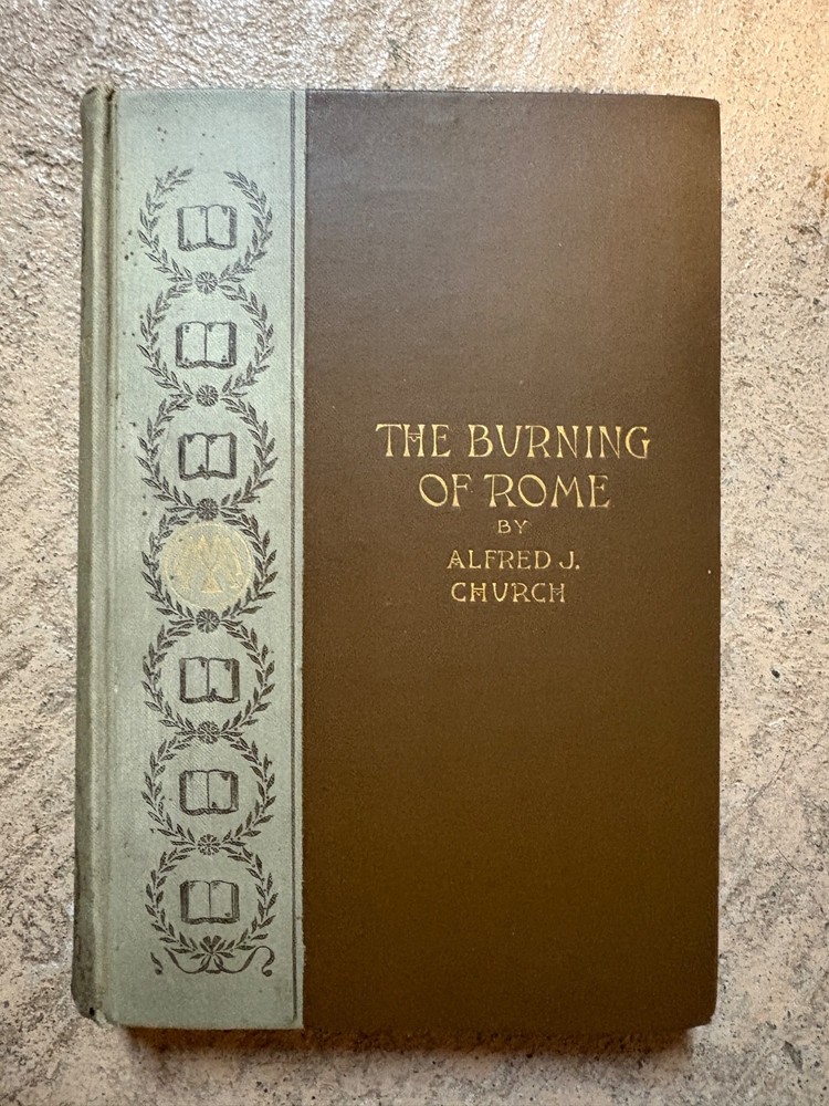 The Burning of Rome or a Story of the Days of Nero by Alfred J. Church (hc 1891)