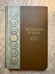 The Burning of Rome or a Story of the Days of Nero by Alfred J. Church (hc 1891)