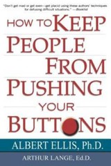 How To Keep People From Pushing Your Buttons – Paperback By Ellis, Albert – GOOD