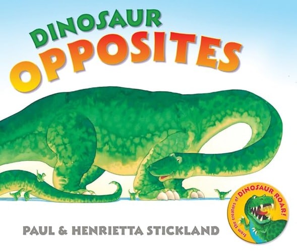 Dinosaur Opposites, Stickland, Paul,Stickland, Henrietta, Good Book