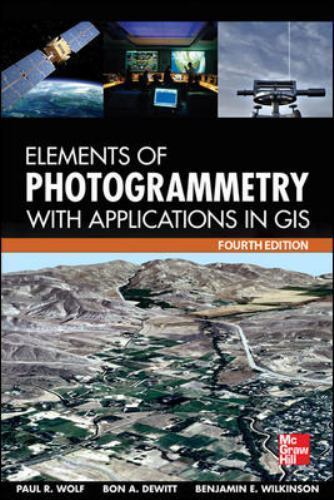 Elements of Photogrammetry with Application in GIS, Fourth Edition by Paul R….