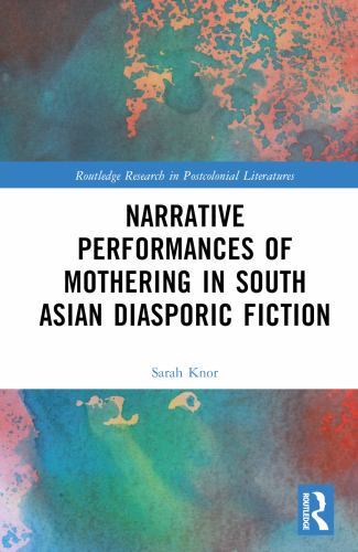 Narrative Performances of Mothering in South Asian Diasporic Fiction, Hardcov…