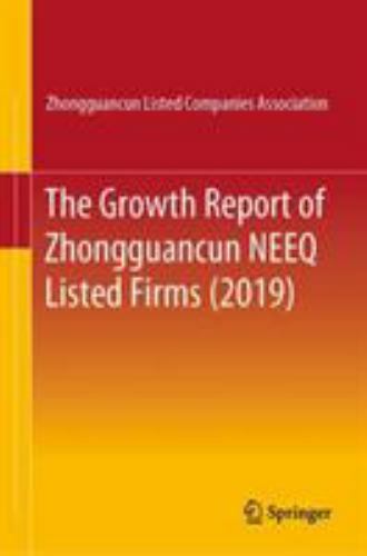 The Growth Report of Zhongguancun NEEQ Listed Firms (2019) by Zhongguancun…