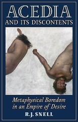 Acedia and Its Discontents: Metaphysical Boredom in an Empire of Desire by