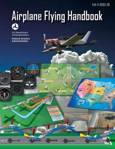 Airplane Flying Handbook: FAA-H-8083-3B – Paperback – GOOD