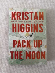 Pack Up the Moon by Kristan Higgins (Paperback)