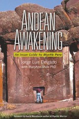 Andean Awakening: An Incan Guide to Mystical Peru