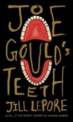 Joe Gould’s Teeth – Hardcover By Lepore, Jill – VERY GOOD
