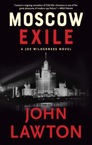 Moscow Exile: A Joe Wilderness Novel by Lawton, John
