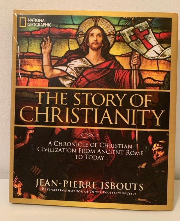 NATIONAL GEOGRAPHIC THE STORY OF CHRISTIANITY A CHRONICLE CHRISTIAN CIVILIZATION