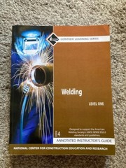 Welding 1: NCCER CONTREN Learning Series Annotated Instructors Guide 4th Edition