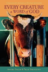 Every Creature a Word of God – Paperback By Annika Spalde – VERY GOOD