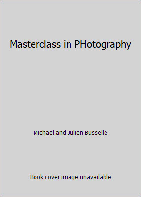 Masterclass in PHotography by Michael and Julien Busselle