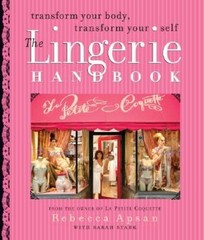 The Lingerie Handbook – Paperback By Stark, Sarah – VERY GOOD