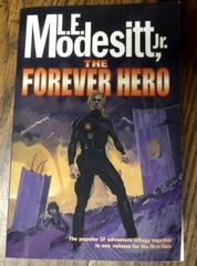 The Forever Hero Trilogy by L E Modesitt Jr Tor Books Sci-Fi Paperback 784 Pages