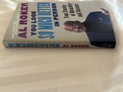 You Look So Much Better in Person : True Stories of Absurdity and Success by Al