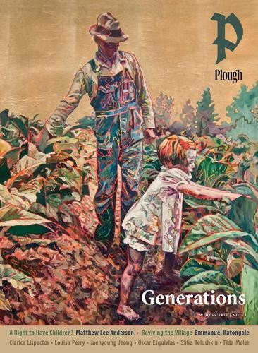 Plough Quarterly No. 34 – Generations, Laverty, Rhys
