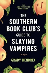 The Southern Book Club’s Guide to Slaying Vampires: A Novel – VERY GOOD