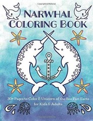 Narwhal Coloring Book: 30 Pages to Color Unicorn of the Sea Fun Facts – GOOD