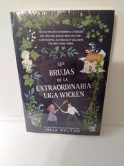 Las Brujas De La Extraordinaria Liga Wicken India Holton League Of Women Witches