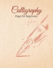 Calligraphy Paper for Beginners: 109 Sheet Pages, Calligraphy Pr