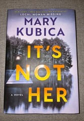 It’s Not Her: A Twisty Thriller about Two Famil, Mary Kubica 2026
