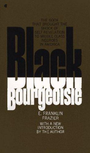 Black Bourgeoisie: The Rise of a New Middle Class in the United States