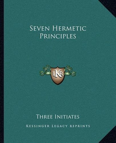 Three Initiates Seven Hermetic Principles (Paperback)