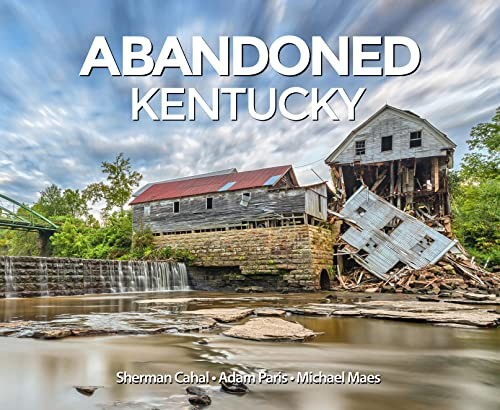 Abandoned Kentucky – GOOD