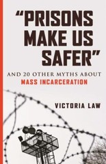 ’Prisons Make Us Safer’: And 20 Other My- Victoria Law, 9780807029527, paperback