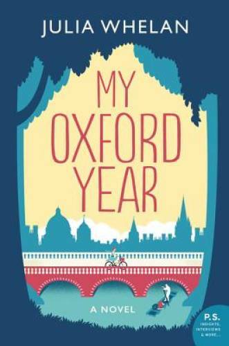 My Oxford Year: A Novel – Paperback By Whelan, Julia – VERY GOOD