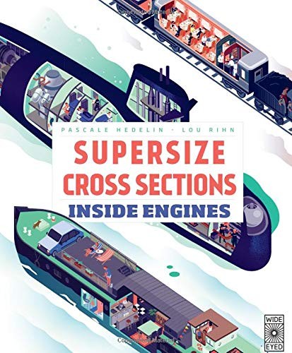 SUPERSIZE CROSS SECTIONS: INSIDE ENGINES By Pascale Hedelin & Lou Rhin BRAND NEW