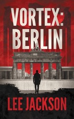 Vortex: Berlin (The Reluctant Assassin Series)