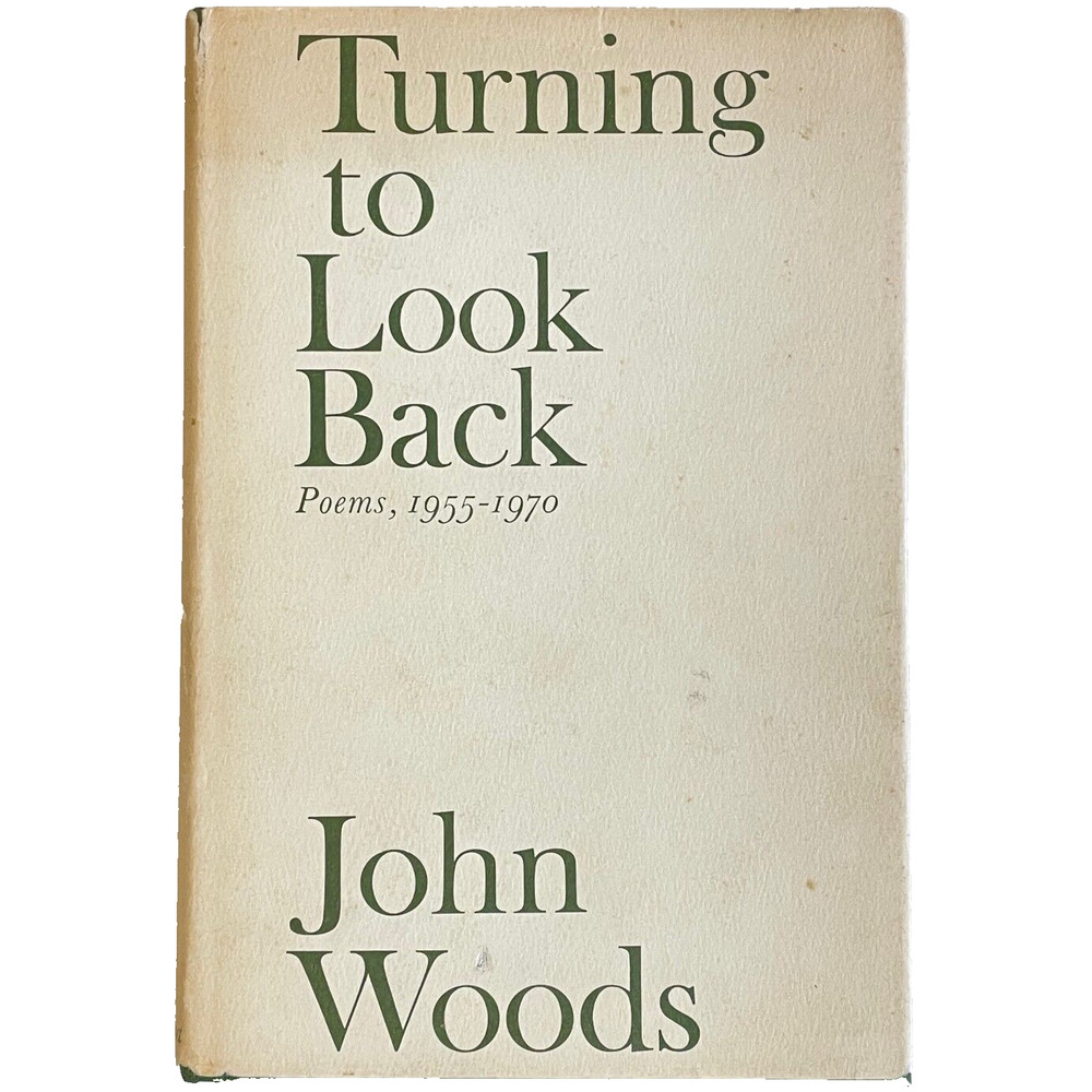 SIGNED Turning to Look Back : Poems, 1955-1970 by John Woods HC/DJ 1972