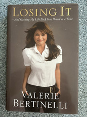 Losing It : And Gaining My Life Back One Pound at a Time by Valerie…
