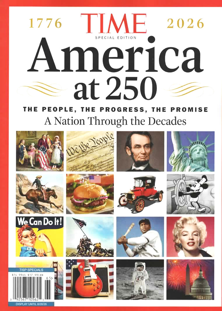 TIME SPECIAL EDITION: 1776-2026 „AMERICA at 250” People, Progress, Promise