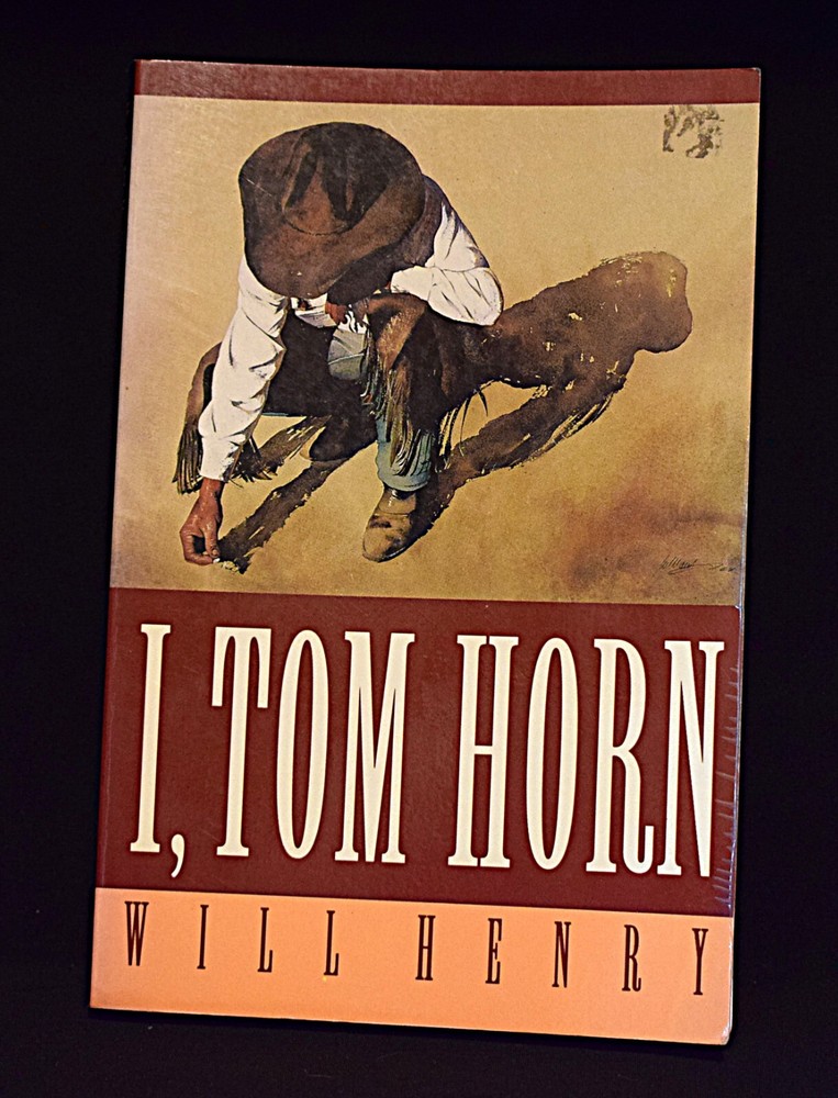 I, Tom Horn by Will Henry ~ c1996 – Pages 341 ~ Paperback