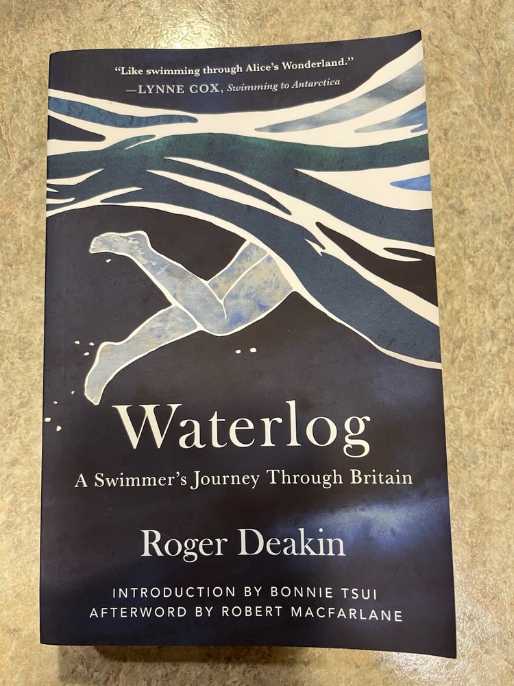 Waterlog : A Swimmer’s Journey Through Britain Roger Deakin 2022 Tin House PB