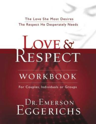 Love and Respect Workbook: The Love She Most Desires; The Respect He De – GOOD