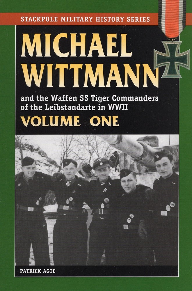 MICHAEL WITTMANN AND THE WAFFEN SS TIGER COMMANDERS OF THE LEIBSTANDARTE IN …