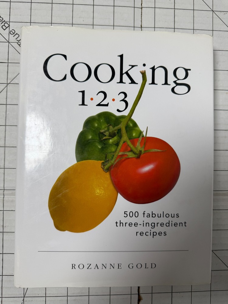 Cooking 1-2-3 : 500 Fabulous Three-Ingredient Recipes by Rozanne Gold SIGNED HC