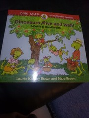 Dinosaurs Alive and Well!: A Guide to Good Health New