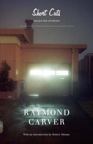 Short Cuts: Selected Stories – Paperback By Carver, Raymond – GOOD