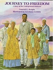 Journey to Freedom : A Story of the Underground Railroad Courtni