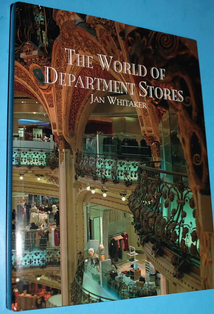 THE WORLD OF DEPARTMENT STORES by Jan Whitaker (2011 HB First Printing)