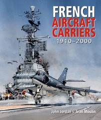 French Aircraft Carriers, 1910-2000 BRAND NEW HARDCOVER EXPEDITED SHIPPING