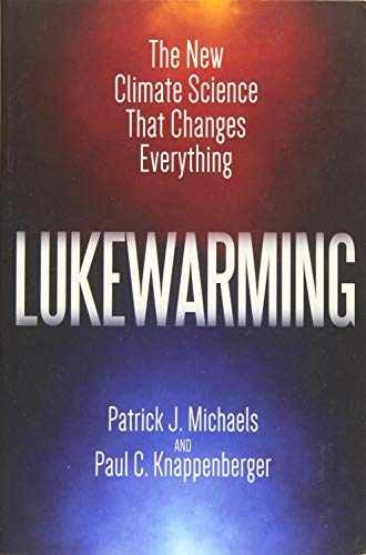 Lukewarming: The New Climate – Paperback, by Michaels Cato Institute – Very Good