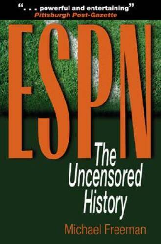 ESPN: The Uncensored History – Paperback By Freeman, Michael – VERY GOOD
